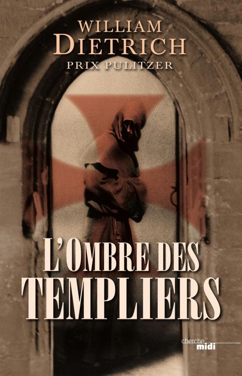 Cover of the book L'Ombre des Templiers by William DIETRICH, Cherche Midi