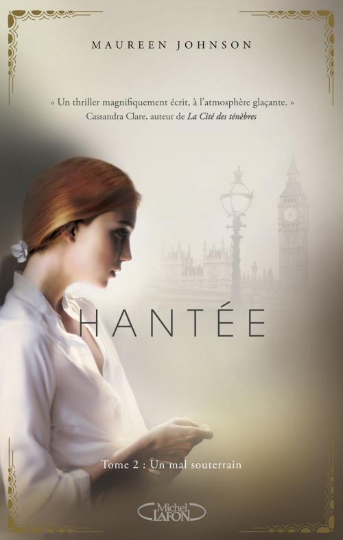Cover of the book Hantée T02 Un Mal souterrain by Maureen Johnson, Michel Lafon