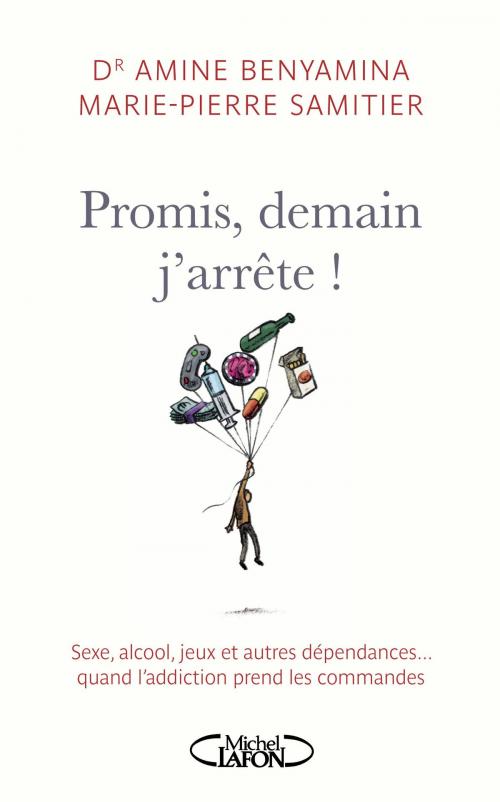 Cover of the book Promis, demain j'arrête! by Marie-pierre Samitier, Amine Benyamina, Michel Lafon