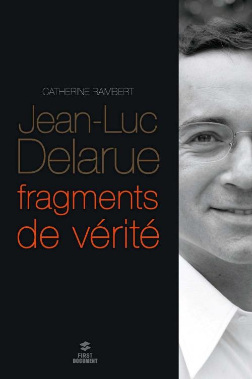 Cover of the book Jean-Luc Delarue, fragments de vérité by Catherine RAMBERT, edi8