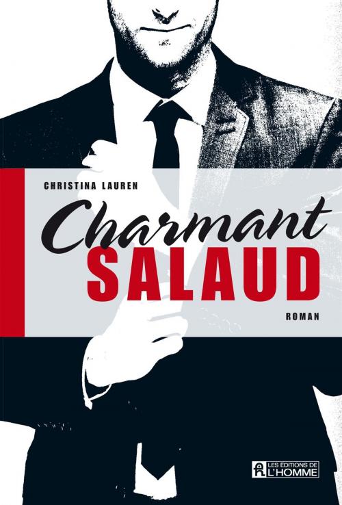 Cover of the book Charmant salaud by Christina Lauren, Les Éditions de l’Homme