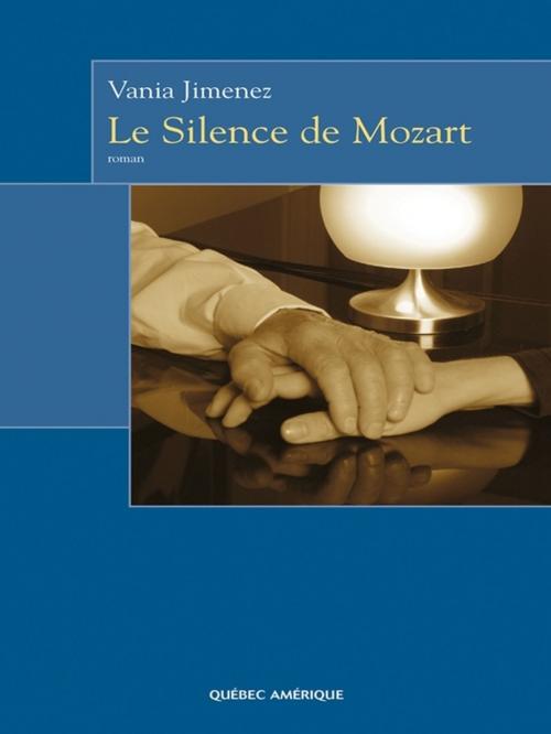 Cover of the book Le Silence de Mozart by Vania Jimenez, Québec Amérique