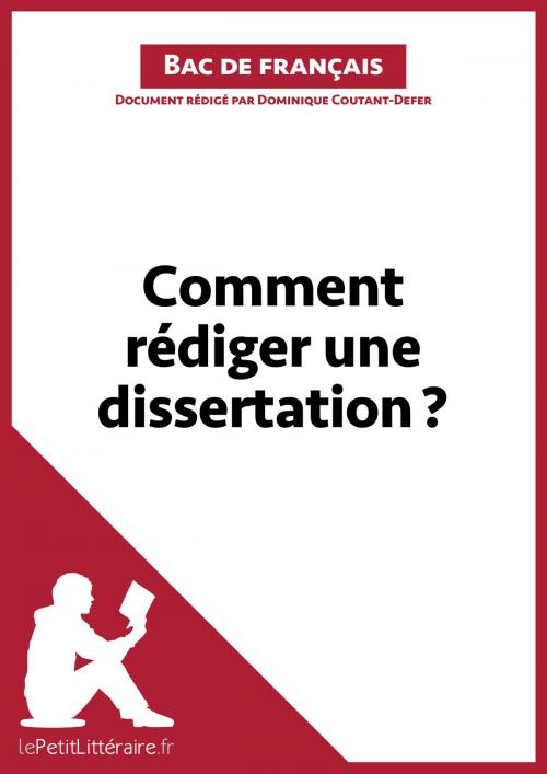 Cover of the book Comment rédiger une dissertation? (Fiche de cours) by Dominique Coutant-Defer, lePetitLitteraire.fr