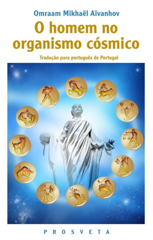 Cover of the book O homen no organismo cósmico by Omraam Mikhaël Aïvanhov, Editions Prosveta