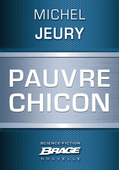 Cover of the book Pauvre Chicon by Michel Jeury, Bragelonne