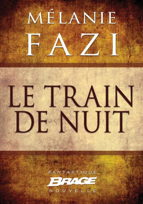 Cover of the book Le Train de nuit by Mélanie Fazi, Bragelonne