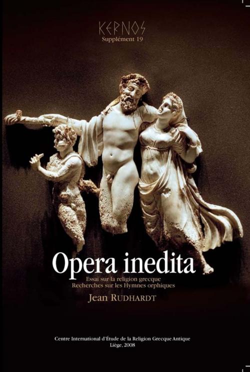 Cover of the book Opera inedita by Jean Rudhardt, Presses universitaires de Liège