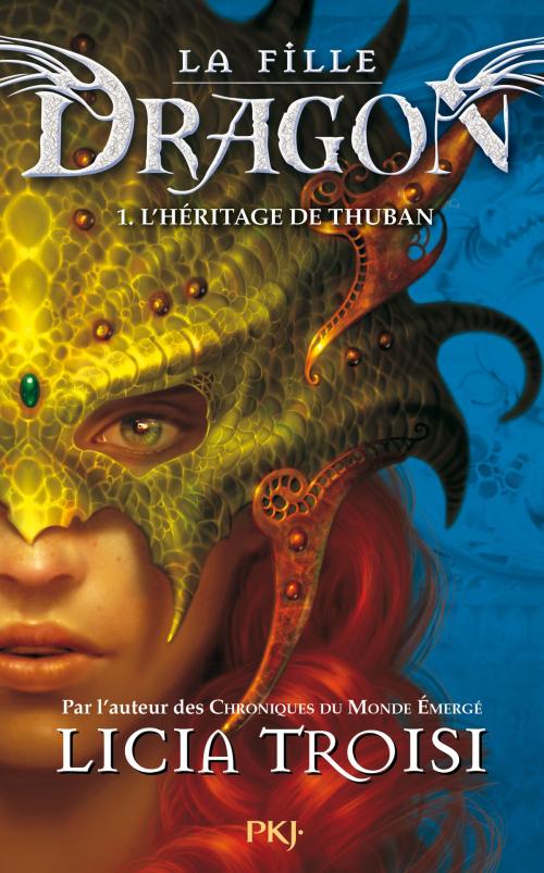 Cover of the book La fille Dragon tome 1 by Licia TROISI, Univers Poche