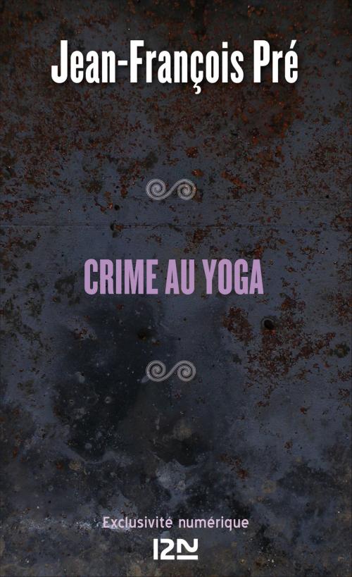 Cover of the book Crime au yoga by Jean-François PRÉ, Univers Poche