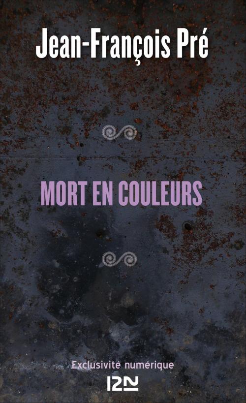 Cover of the book Mort en couleurs by Jean-François PRÉ, Univers Poche
