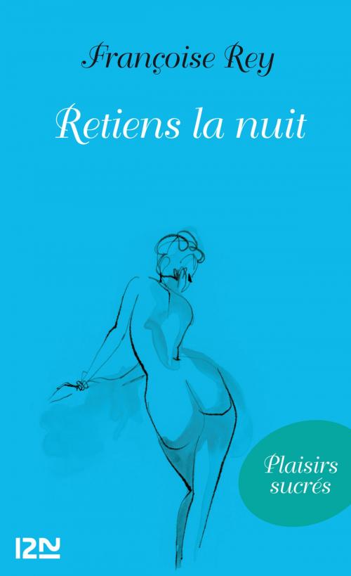 Cover of the book Retiens la nuit by Françoise REY, Univers Poche