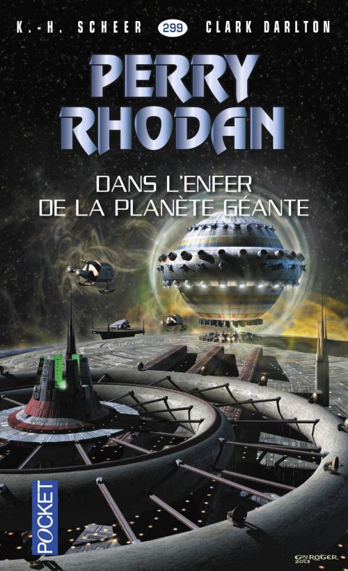 Cover of the book Perry Rhodan n°299 - Dans l'enfer de la planète géante by Jean-Michel ARCHAIMBAULT, Clark DARLTON, K. H. SCHEER, Univers Poche