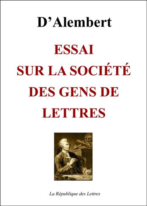 Cover of the book Essai sur la société des gens de lettres by Condorcet, Jean Le Rond D'Alembert, République des Lettres