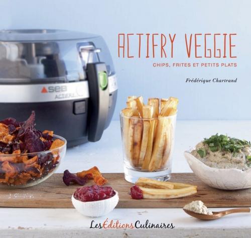 Cover of the book Actifry Veggie by Frederique Chartrand, LEC communication (A.Ducasse)