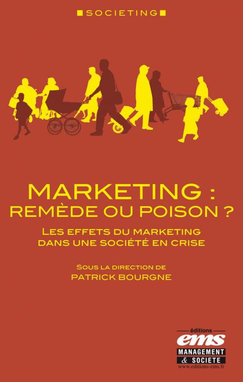 Cover of the book Marketing : remède ou poison ? by Bernard Cova, Patrick Bourgne, Éditions EMS