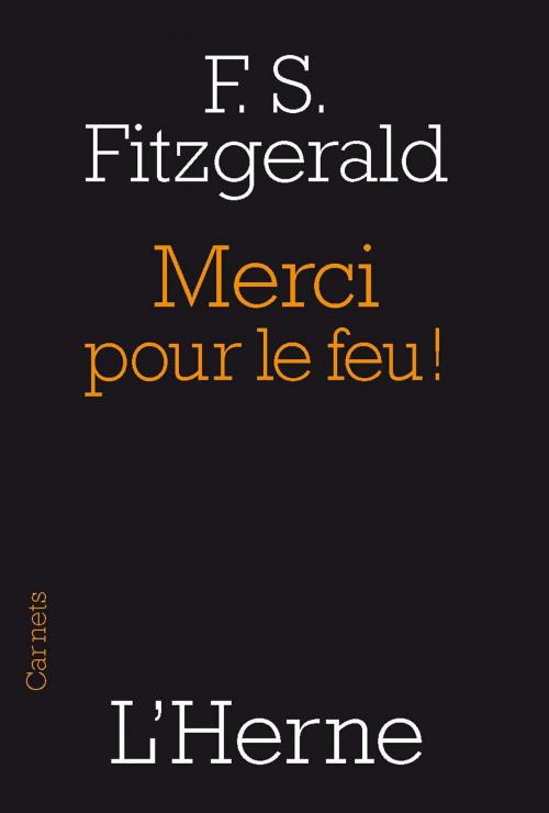 Cover of the book Merci pour le feu ! by Francis Scott Fitzgerald, Editions de  L'Herne