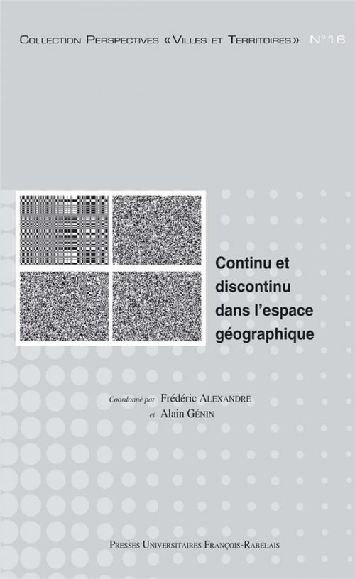 Cover of the book Continu et discontinu dans l'espace géographique by Collectif, Presses universitaires François-Rabelais