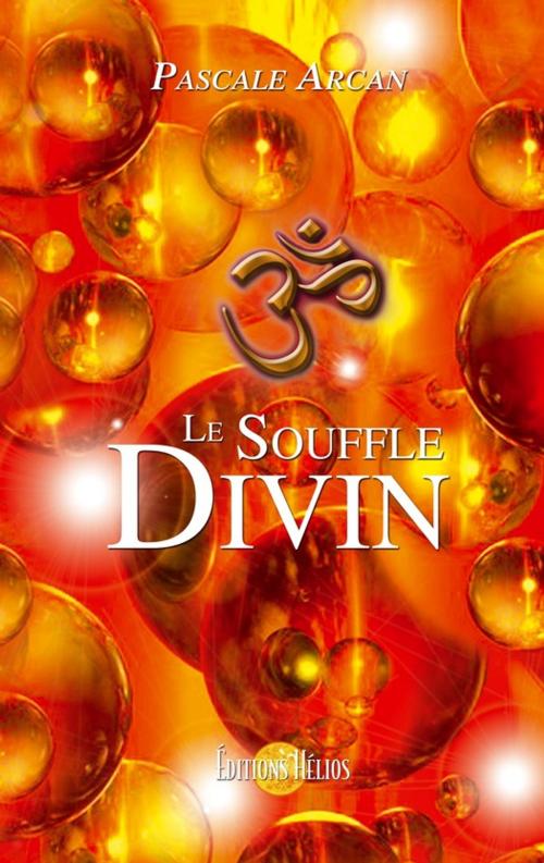 Cover of the book Le Souffle divin by Pascale Arcan, Helios