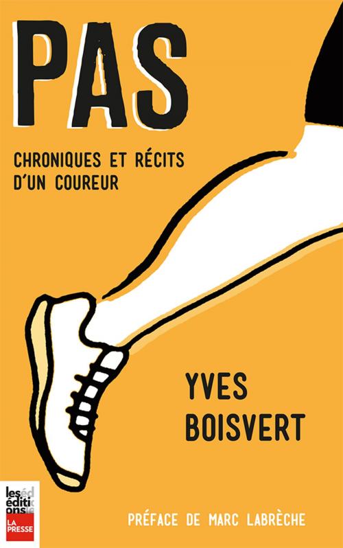 Cover of the book Pas by Yves Boisvert, Les Éditions La Presse