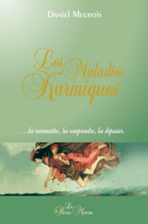 Cover of the book Les Maladies Karmiques... by Daniel Meurois, Passe monde