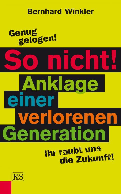 Cover of the book So nicht! Anklage einer verlorenen Generation by Bernhard Winkler, Verlag Kremayr & Scheriau