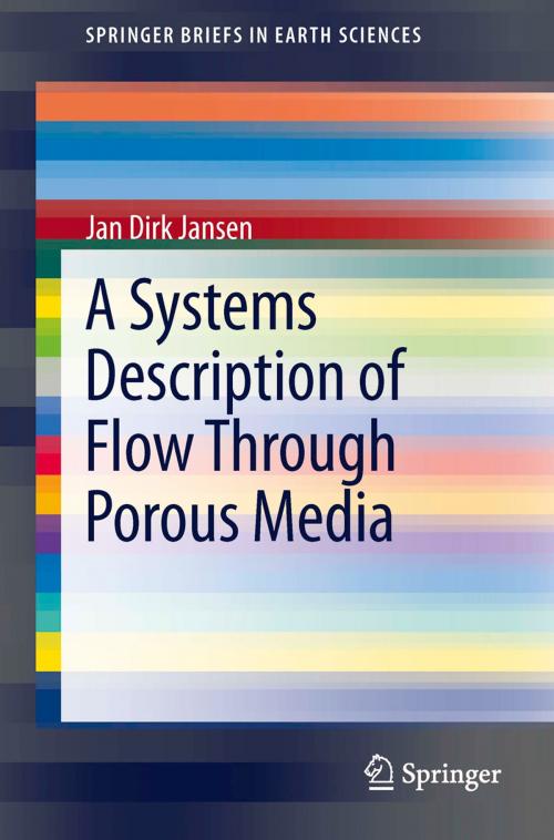 Cover of the book A Systems Description of Flow Through Porous Media by Jan Dirk Jansen, Springer International Publishing