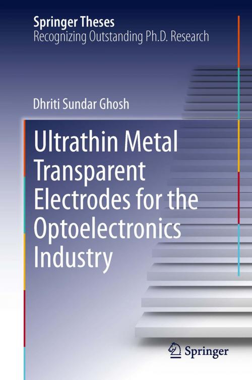 Cover of the book Ultrathin Metal Transparent Electrodes for the Optoelectronics Industry by Dhriti Sundar Ghosh, Springer International Publishing