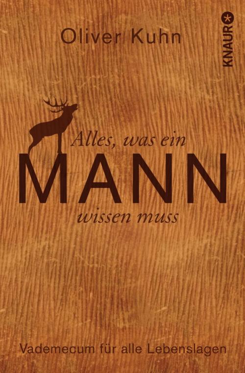 Cover of the book Alles, was ein Mann wissen muss by Oliver Kuhn, Droemer eBook