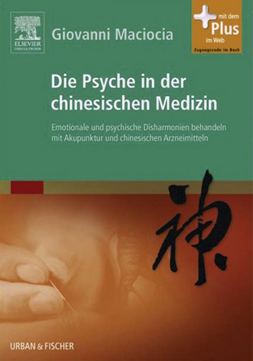 Cover of the book Die Psyche in der Chinesischen Medizin by Giovanni Maciocia, Elsevier Health Sciences