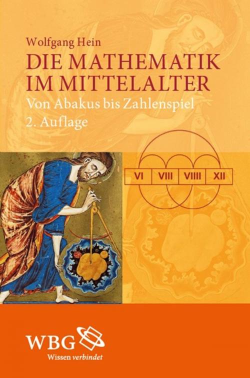 Cover of the book Die Mathematik im Mittelalter by Wolfgang Hein, wbg Academic