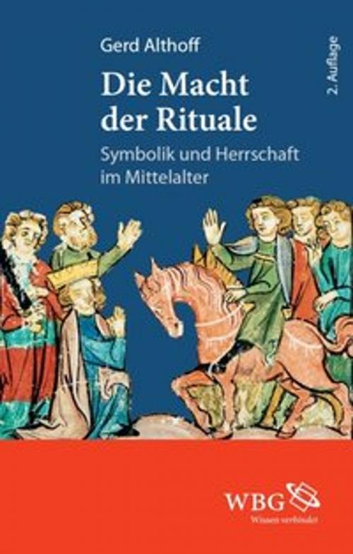 Cover of the book Die Macht der Rituale by Gerd Althoff, wbg Academic