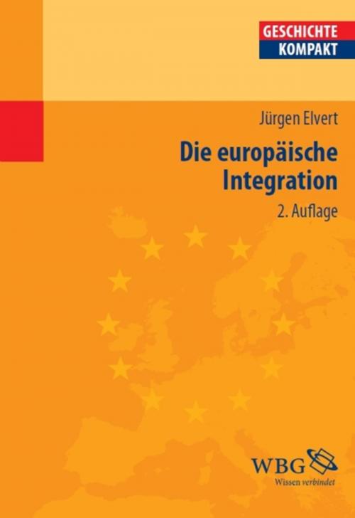 Cover of the book Die europäische Integration by Jürgen Elvert, wbg Academic