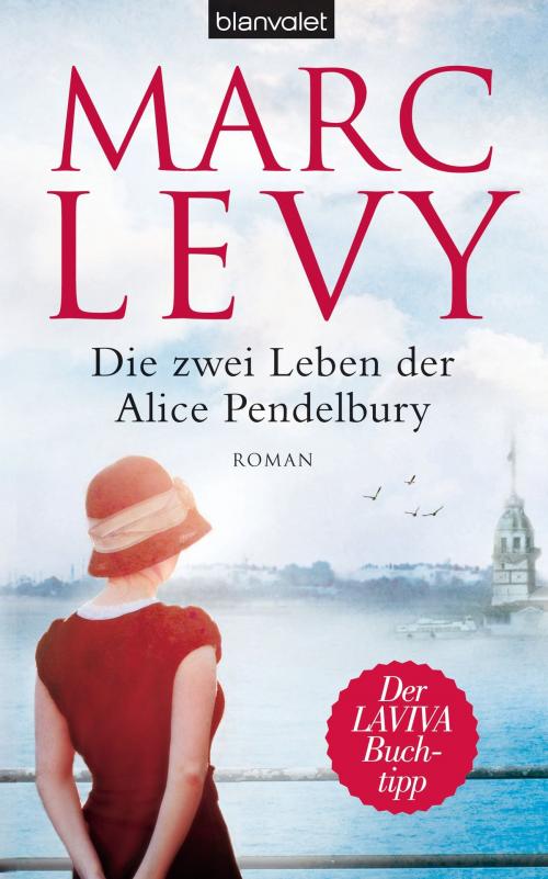 Cover of the book Die zwei Leben der Alice Pendelbury by Marc Levy, Blanvalet Verlag