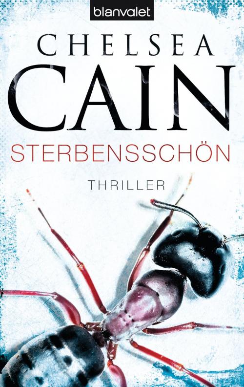 Cover of the book Sterbensschön by Chelsea Cain, Blanvalet Taschenbuch Verlag