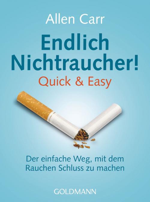 Cover of the book Endlich Nichtraucher! by Allen Carr, Goldmann Verlag
