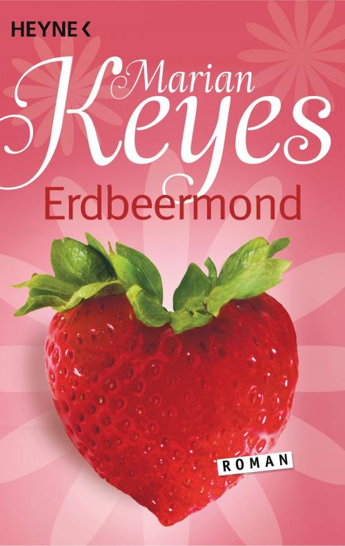 Cover of the book Erdbeermond by Marian Keyes, Heyne Verlag