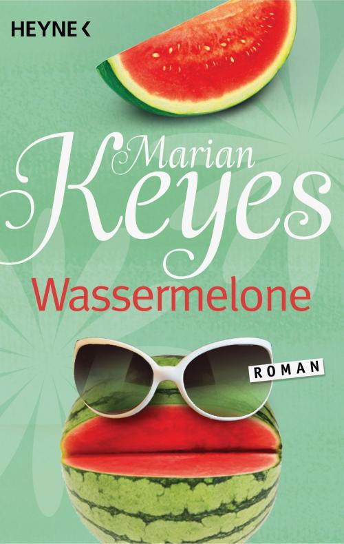 Cover of the book Wassermelone by Marian Keyes, Heyne Verlag