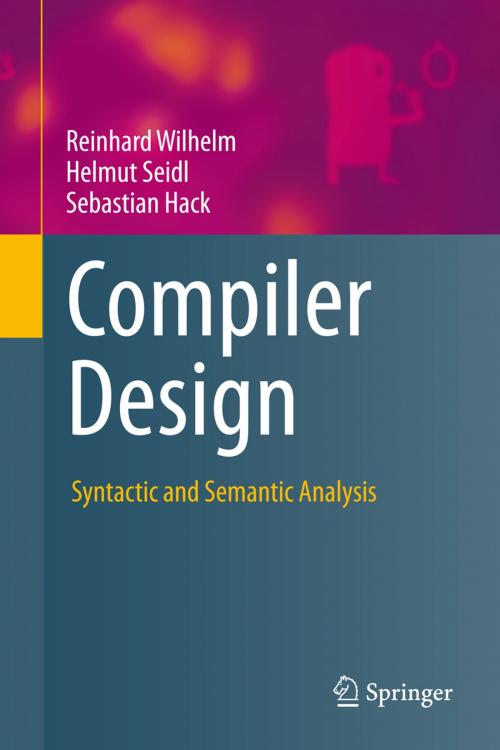 Cover of the book Compiler Design by Reinhard Wilhelm, Helmut Seidl, Sebastian Hack, Springer Berlin Heidelberg