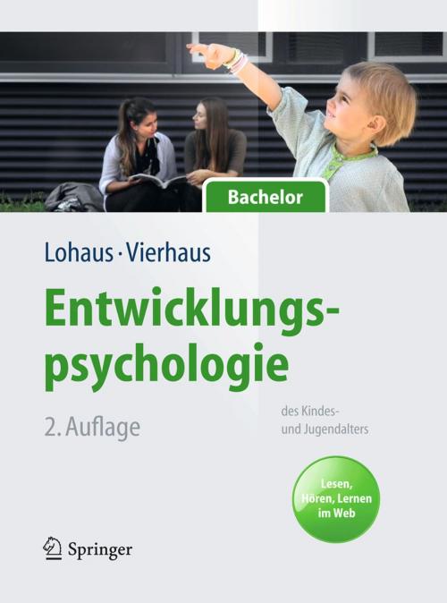 Cover of the book Entwicklungspsychologie des Kindes- und Jugendalters für Bachelor by Arnold Lohaus, Marc Vierhaus, Springer Berlin Heidelberg