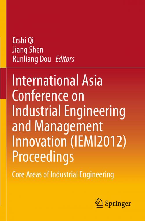 Cover of the book International Asia Conference on Industrial Engineering and Management Innovation (IEMI2012) Proceedings by , Springer Berlin Heidelberg