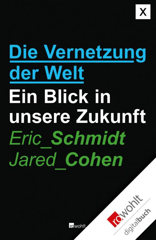 Cover of the book Die Vernetzung der Welt by Eric Schmidt, Jared Cohen, Rowohlt E-Book