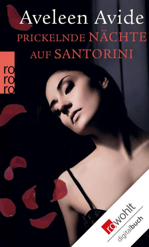 Cover of the book Prickelnde Nächte auf Santorini by Aveleen Avide, Rowohlt E-Book