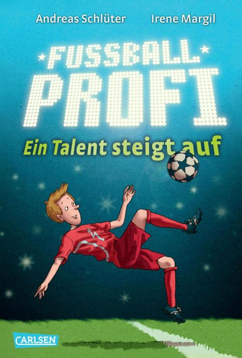 Cover of the book Fußballprofi 2: Fußballprofi - Ein Talent steigt auf by Irene Margil, Andreas Schlüter, Carlsen