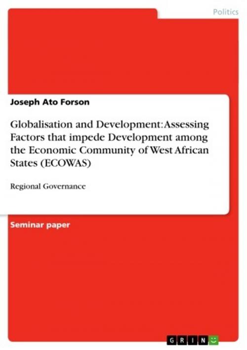 Cover of the book Globalisation and Development: Assessing Factors that impede Development among the Economic Community of West African States (ECOWAS) by Joseph Ato Forson, GRIN Verlag