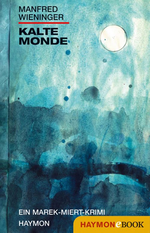 Cover of the book Kalte Monde by Manfred Wieninger, Haymon Verlag