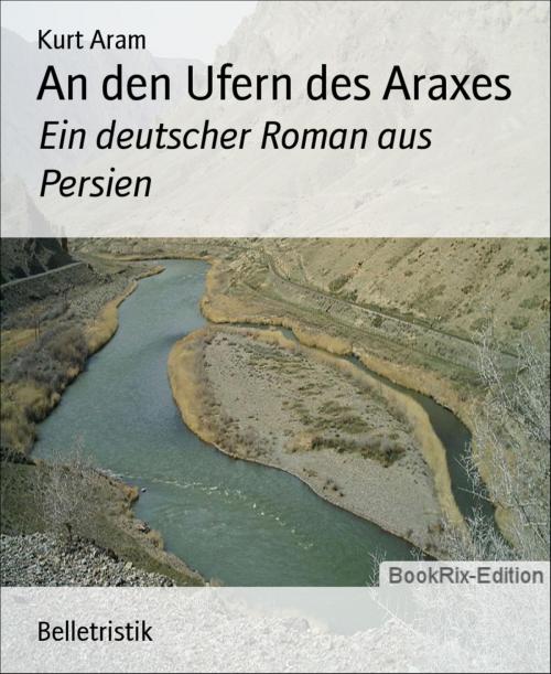 Cover of the book An den Ufern des Araxes by Kurt Aram, BookRix