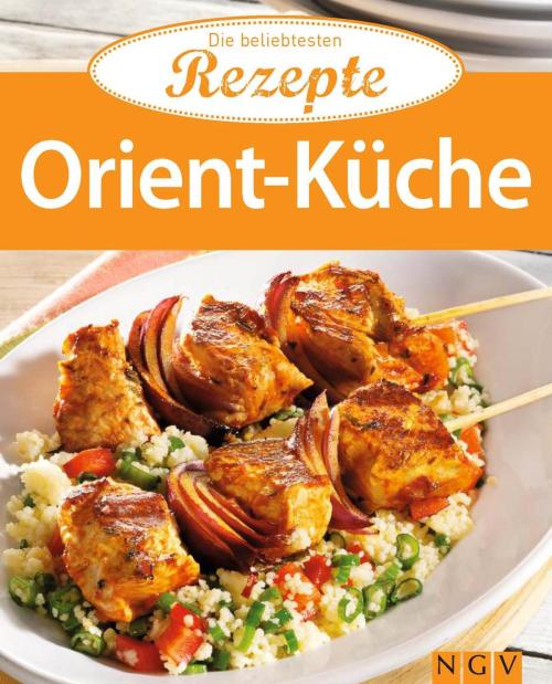 Cover of the book Orient-Küche by , Naumann & Göbel Verlag