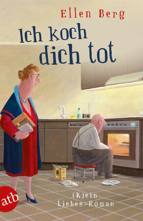 Cover of the book Ich koch dich tot by Ellen Berg, Aufbau Digital