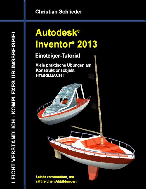 Cover of the book Autodesk Inventor 2013 - Einsteiger-Tutorial by Christian Schlieder, Books on Demand