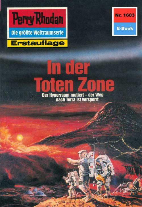 Cover of the book Perry Rhodan 1603: In der Toten Zone by Peter Griese, Perry Rhodan digital